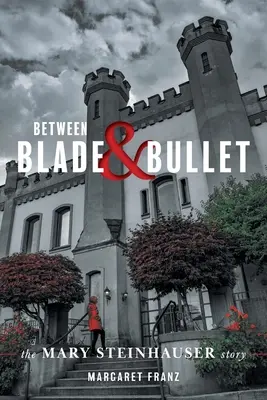 Tra lama e proiettile: La storia di Mary Steinhauser - Between Blade and Bullet: The Mary Steinhauser Story