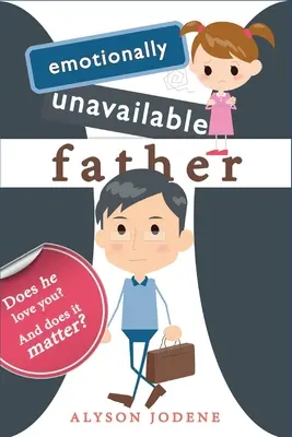 Padre emotivamente indisponibile: Ti ama? E ha importanza? - Emotionally Unavailable Father: Does he love you? And does it matter?