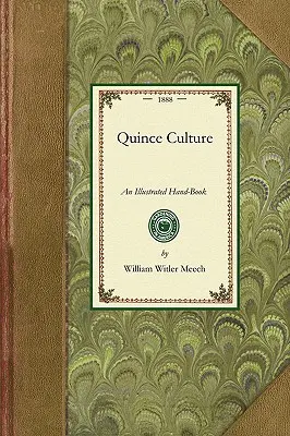 La cultura del cotogno: Un manuale illustrato per la propagazione e la coltivazione del cotogno - Quince Culture: An Illustrated Hand-Book for the Propagation and Cultivation of the Quince