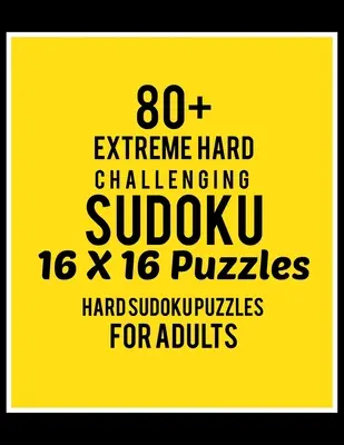 80+ Sudoku 16*16 di estrema difficoltà: Livello difficile per adulti - Tutti i 16*16 Hard 80+ Sudoku - Libri di puzzle Sudoku - Libri di puzzle Sudoku Hard - 80+ Extreme Hard Challenging Sudoku 16*16 Puzzles: Hard Level for Adults - All 16*16 Hard 80+ Sudoku - Sudoku Puzzle Books - Sudoku Puzzle Books Hard