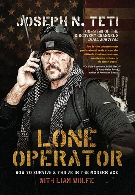 Operatore solitario: Come sopravvivere e prosperare nell'era moderna - Lone Operator: How to Survive & Thrive in the Modern Age