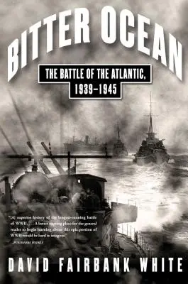 Oceano amaro: La battaglia dell'Atlantico, 1939-1945 - Bitter Ocean: The Battle of the Atlantic, 1939-1945