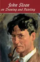 John Sloan su disegno e pittura - John Sloan on Drawing and Painting