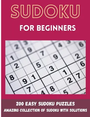 Sudoku per principianti: 200 facili puzzle di sudoku - Sudoku for Beginners: 200 Easy Sudoku Puzzles