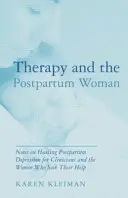 Terapia e donna post-partum: Note sulla guarigione della depressione post-partum per i clinici e le donne che cercano il loro aiuto - Therapy and the Postpartum Woman: Notes on Healing Postpartum Depression for Clinicians and the Women Who Seek Their Help