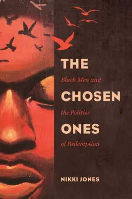I prescelti, 6: I neri e la politica della redenzione - The Chosen Ones, 6: Black Men and the Politics of Redemption