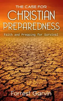 Il caso della preparazione cristiana - Fede e preparazione per la sopravvivenza - The Case for Christian Preparedness - Faith and Prepping for Survival