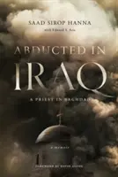Rapito in Iraq: Un prete a Baghdad - Abducted in Iraq: A Priest in Baghdad