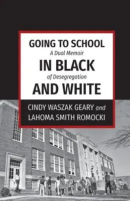 Andare a scuola in bianco e nero: Un doppio libro di memorie sulla desegregazione - Going to School in Black and White: A dual memoir of desegregation