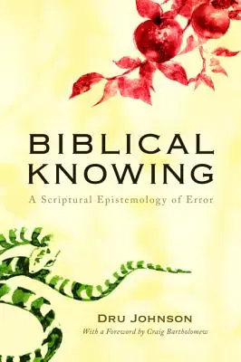 Sapere biblico: Un'epistemologia scritturale dell'errore - Biblical Knowing: A Scriptural Epistemology of Error