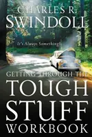 Manuale di lavoro per superare le difficoltà: C'è sempre qualcosa - Getting Through the Tough Stuff Workbook: It's Always Something