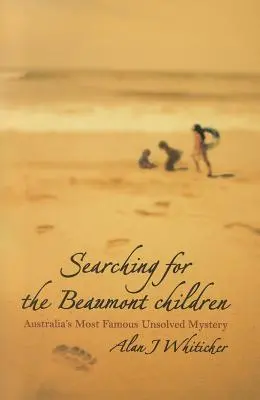 Alla ricerca dei bambini Beaumont: Il più famoso mistero irrisolto dell'Australia - Searching for the Beaumont Children: Australia's Most Famous Unsolved Mystery