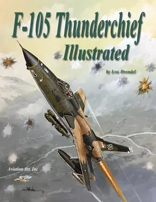 F-105 Thunderchief illustrato - F-105 Thunderchief Illustrated