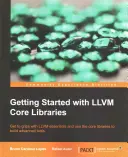 Iniziare con le librerie LLVM Core: Imparare a conoscere gli elementi essenziali di LLVM e utilizzare le librerie principali per costruire strumenti avanzati. - Getting Started with LLVM Core Libraries: Get to grips with LLVM essentials and use the core libraries to build advanced tools