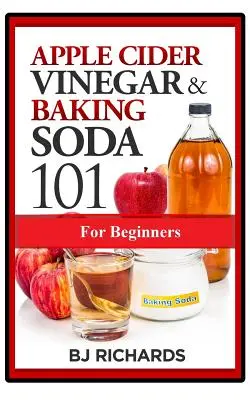 Aceto di sidro di mele e bicarbonato di sodio 101 per principianti - Apple Cider Vinegar & Baking Soda 101 for Beginners