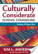 Counseling scolastico culturalmente attento: Aiutare senza pregiudizi - Culturally Considerate School Counseling: Helping Without Bias