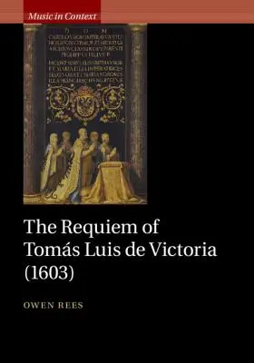 Il Requiem di Toms Luis de Victoria (1603) - The Requiem of Toms Luis de Victoria (1603)
