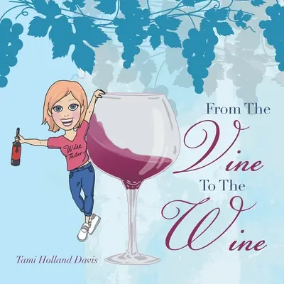 Dalla vite al vino - From the Vine to the Wine