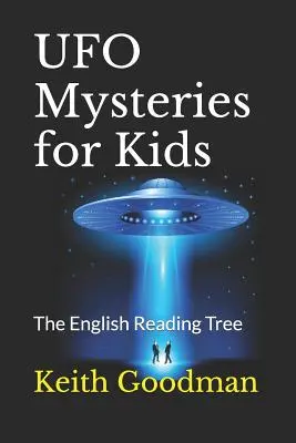 I misteri degli UFO per i bambini: L'albero di lettura inglese - UFO Mysteries for Kids: The English Reading Tree