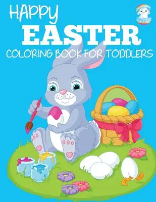 Libro da colorare sulla Pasqua felice per bambini piccoli - Happy Easter Coloring Book for Toddlers