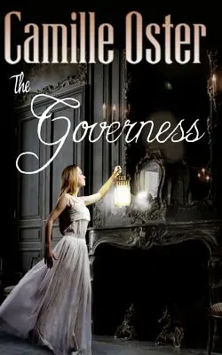 L'istitutrice: un classico romanzo gotico vittoriano - The Governess: a classic Victorian gothic romance
