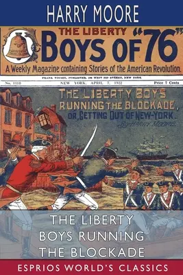 I ragazzi della libertà in fuga dal blocco (Esprios Classics) - The Liberty Boys Running the Blockade (Esprios Classics)