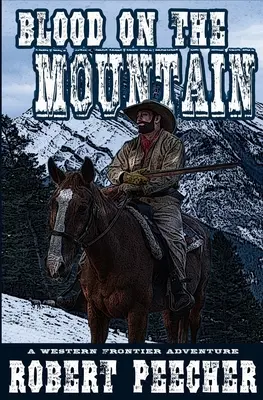 Sangue sulla montagna: Un'avventura nella frontiera occidentale - Blood on the Mountain: A Western Frontier Adventure