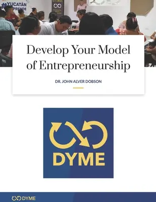 Sviluppare il proprio modello di imprenditorialità: Come iniziare la vostra avventura imprenditoriale con solo $1,00 - Develop Your Model of Entrepreneurship: How to start your Entrepreneurial Adventure with Just $1.00