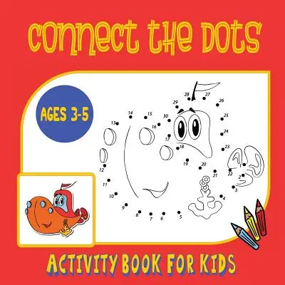 Libro di attività “Unisci i puntini” per bambini dai 3 ai 5 anni: Traccia e poi colora! Una combinazione di libri di attività e libri da colorare per bambini in età prescolare e bambini in età scolare. - Connect the Dots Activity Book for Kids Ages 3 to 5: Trace then Color! A Combination Dot to Dot Activity Book and Coloring Book for Preschoolers and K