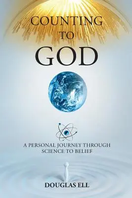 Contare fino a Dio: Un viaggio personale attraverso la scienza e la fede - Counting To God: A Personal Journey Through Science to Belief