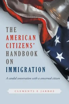 Il manuale del cittadino americano sull'immigrazione - THE American Citizens Handbook on Immigration