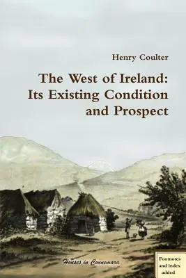 L'Irlanda occidentale: La sua condizione attuale e le sue prospettive - The West of Ireland: Its Existing Condition and Prospect
