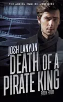 Morte di un re pirata: I misteri di Adrien English 4 - Death of a Pirate King: The Adrien English Mysteries 4
