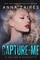 Capture-me: Una trilogia completa - Capture-me: A Trilogia Completa