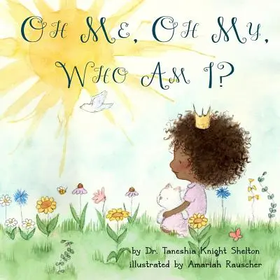 Oh me, oh mio, chi sono? - Oh Me, Oh My, Who Am I?