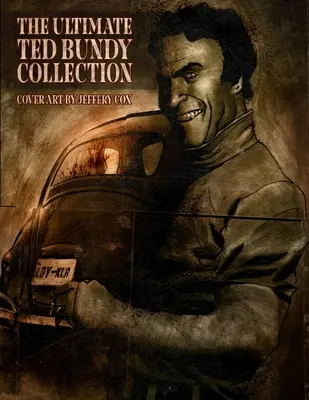 La collezione definitiva di Ted Bundy - The Ultimate Ted Bundy Collection