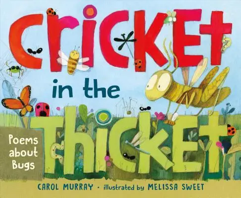 Cricket in the Thicket: Poesie sugli insetti - Cricket in the Thicket: Poems about Bugs