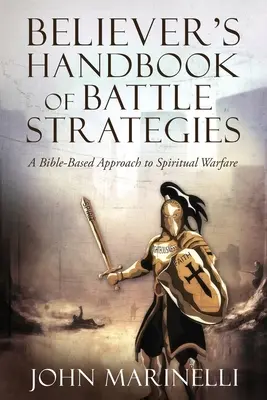 Manuale del credente di strategie di battaglia: La guerra spirituale - Believer's Handbook of Battle Strategies: Spiritual Warfare