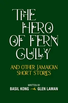 L'eroe di Fern Gully e altri racconti giamaicani (brossura) - The Hero of Fern Gully and Other Jamaican Short Stories (Paperback)