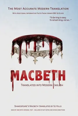Macbeth tradotto in inglese moderno: La più accurata traduzione riga per riga disponibile, insieme all'originale inglese, alle indicazioni sceniche e alla cronologia. - Macbeth Translated into Modern English: The most accurate line-by-line translation available, alongside original English, stage directions and histori