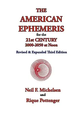 Effemeridi americane per il XXI secolo, 2000-2050 a mezzogiorno - The American Ephemeris for the 21st Century, 2000-2050 at Noon