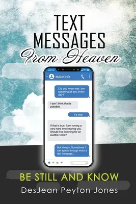 Messaggi di testo dal cielo: “Sii tranquillo e sappi”. - Text Messages From Heaven: Be Still and Know