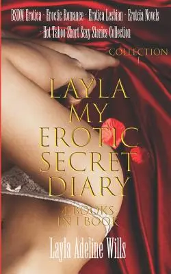 BSDM Erotica, Eroctic Romance, Erotica Lesbian, Erotcia Novels - Hot Taboo Short Sexy Stories Collection -: Layla Il mio diario erotico segreto ( 4 libri in - BSDM Erotica, Eroctic Romance, Erotica Lesbian, Erotcia Novels - Hot Taboo Short Sexy Stories Collection -: Layla My Erotic Secret Diary ( 4 books in