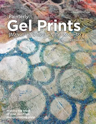 Stampe in gel pittoriche: Come utilizzare le lastre monostampa - Painterly Gel Prints: Mono-printing plate how-to