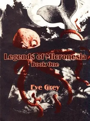 Leggende della Micronesia (Libro primo) - Legends of Micronesia (Book One)
