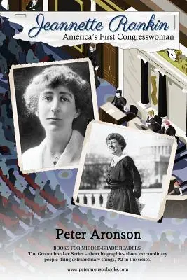 Jeannette Rankin: la prima deputata d'America - Jeannette Rankin: America's First Congresswoman