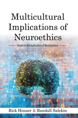 Implicazioni multiculturali della neuroetica: Problemi nell'applicazione delle neuroscienze - Multicultural Implications of Neuroethics: Issues in the Application of Neuroscience