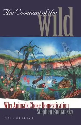 Il patto dei selvaggi: perché gli animali hanno scelto l'addomesticamento - The Covenant of the Wild: Why Animals Chose Domestication
