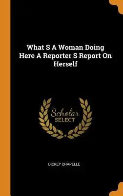 Che cosa fa una donna qui Un reportage su se stessa - What S A Woman Doing Here A Reporter S Report On Herself