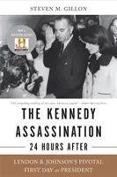 L'assassinio di Kennedy - 24 ore dopo: Il primo giorno cruciale di Lyndon B. Johnson come presidente - The Kennedy Assassination--24 Hours After: Lyndon B. Johnson's Pivotal First Day as President